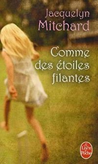 Couverture du livre Comme des étoiles filantes - Jacquelyn Mitchard