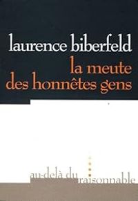 Laurence Biberfeld - La meute des honnêtes gens