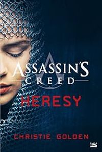 Christie Golden - Assassin's Creed : Heresy