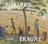 Richard Robson Brettell - Pissarro à Eragny : La nature retrouvée