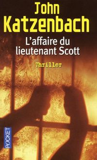 John Katzenbach - L'affaire du lieutenant Scott