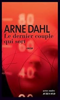 Couverture du livre Le dernier couple qui sort - Arne Dahl