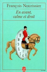 Couverture du livre En avant, calme et droit - Francois Nourissier