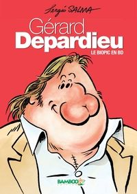 Couverture du livre Gérard Depardieu : Le Biopic en BD - Sergio Salma