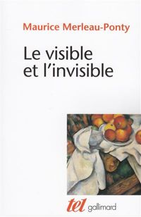 Couverture du livre Le Visible et l'Invisible / Notes de travail - Maurice Merleau Ponty