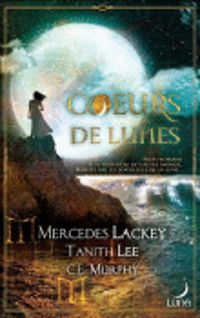 Mercedes Lackey - Coeurs de Lunes : La Magie de la Lune