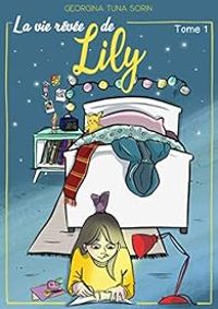 Couverture du livre La vie rêvée de Lily - Georgina Tuna Sorin