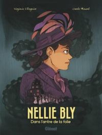 Virginie Ollagnier - Nellie Bly : Dans l'antre de la folie