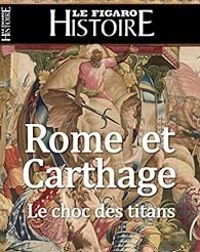 Le Figaro - Rome et Carthage : le choc des titans