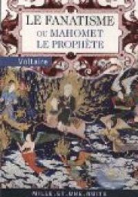 Couverture du livre Le fanatisme ou Mahomet le prophète - Voltaire 