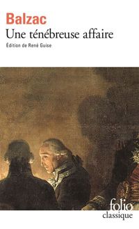 Couverture du livre Une ténébreuse affaire - Honore De Balzac