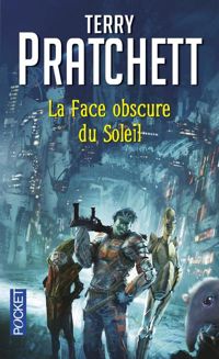 Couverture du livre La face obscure du soleil - Terry Pratchett