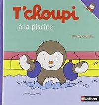 Thierry Courtin - T'choupi va à la piscine