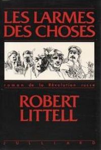 Couverture du livre Les larmes des choses - Robert Littell