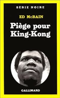 Ed Mcbain - Denise May - Piège pour King-Kong