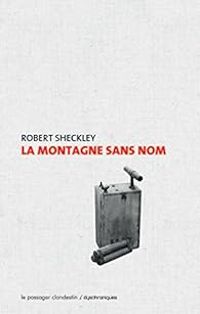 Robert Sheckley - La Montagne sans nom