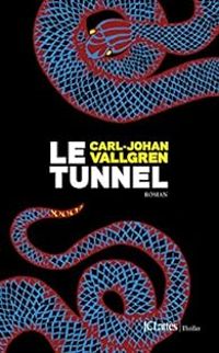 Couverture du livre Le tunnel - Carl Johan Vallgren