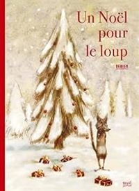 Thierry Dedieu - Un Noël pour le loup