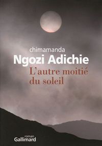 Couverture du livre L'autre moitié du soleil - Chimamanda Ngozi Adichie - Chimamanda Ngozi Adichie