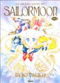 Couverture du livre Le grand livre de Sailor Moon - Naoko Takeuchi