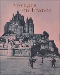 Marc Walter - Alain Rustenholz - Sabine Arque - Voyages en France