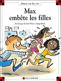 Couverture du livre Max embête les filles - Serge Bloch - Dominique De Saint Mars