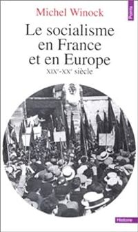 Michel Winock - Le socialisme en France et en Europe 