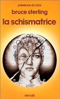 Bruce Sterling - La Schismatrice