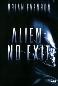 Couverture du livre Alien : No Exit - Brian Evenson