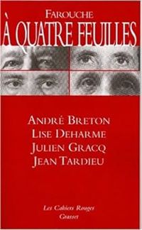 Couverture du livre Farouche à quatre feuilles - Andre Breton - Jean Tardieu - Julien Gracq - Lise Deharme