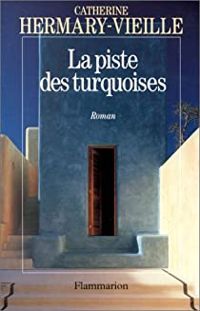 Couverture du livre La piste des turquoises - Catherine Hermary Vieille