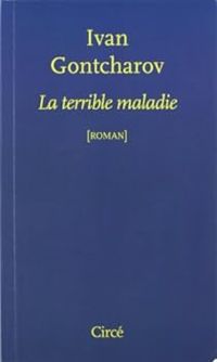 Couverture du livre La terrible maladie - Ivan Gontcharov