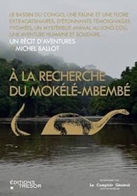 Couverture du livre A la recherche du Mokélé-Mbembé - Michel Ballot