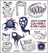 Couverture du livre Mon super cahier de ratatinage ! - Catherine Leblanc - Roland Garrigue