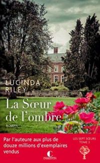 Couverture du livre La soeur de l'ombre - Lucinda Riley