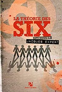 Jacques Expert - La théorie des six