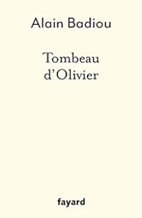 Couverture du livre Tombeau d'Olivier - Alain Badiou