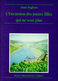 Couverture du livre L'Excursion des jeunes filles qui ne sont plus - Anna Seghers