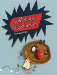 Couverture du livre A fond la gomme ! - Christian Voltz