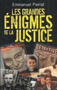 Couverture du livre Les grandes énigmes de la justice - Emmanuel Pierrat