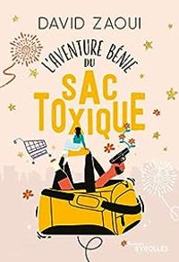 David Zaoui - L'aventure bénie du sac toxique