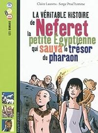 Claire Laurens - Serge Prudhomme - La véritable histoire de Neferet