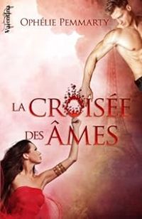 Couverture du livre La croisée des âmes - Ophelie Pemmarty