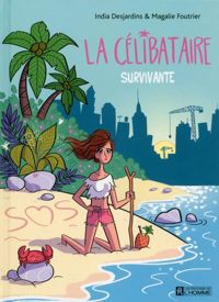 Couverture du livre La célibataire tome 2 La survivante  - India Desjardins