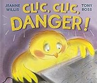 Couverture du livre Clic, clic, danger ! - Tony Ross - Jeanne Willis