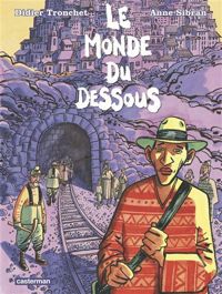 Couverture du livre Le Monde du dessous - Didier Tronchet - Anne Sibran