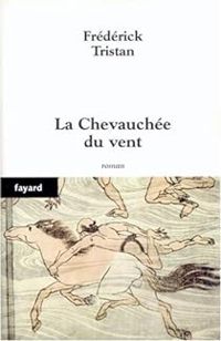 Couverture du livre La chevauchée du vent - Frederick Tristan