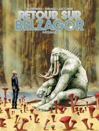 Couverture du livre Retour sur Belzagor - Intégrale - Philippe Thirault - Robert Silverberg - Laura Zuccheri