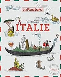 Couverture du livre Voyages - Italie, tout un monde à explorer - Guide Du Routard