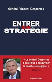 Vincent Desportes - Entrer en stratégie